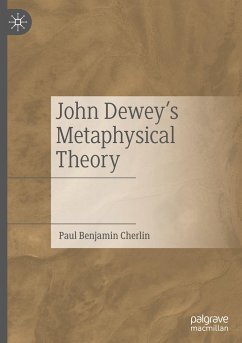 John Dewey's Metaphysical Theory - Cherlin, Paul Benjamin