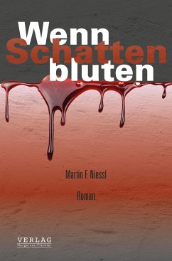 Wenn Schatten bluten - Niessl, Martin F.