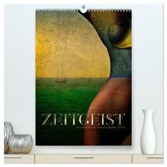 Zeitgeist (hochwertiger Premium Wandkalender 2024 DIN A2 hoch), Kunstdruck in Hochglanz - Nägele F.R.P.S., Edmund