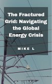 The Fractured Grid: Navigating the Global Energy Crisis (Global Collapse, #7) (eBook, ePUB)