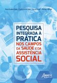 Pesquisa Integrada a Prática: Nos Campos da Saúde e da Assistência Social (eBook, ePUB)