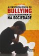 A Construção Social do Bullying e... - Bild 1