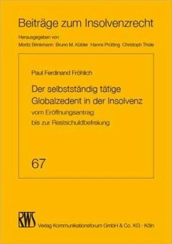 Der selbstständig tätige Globalzedent in der Insolvenz - Fröhlich, Paul Ferdinand