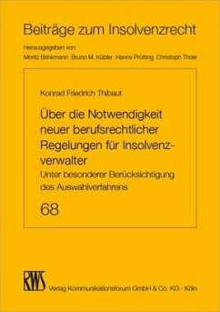 Über die Notwendigkeit neuer berufsrechtlicher Regelungen für Insolvenzverwalter - Thibaut, Konrad