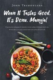When It Tastes Good, It's Done. Mangia! (eBook, ePUB)