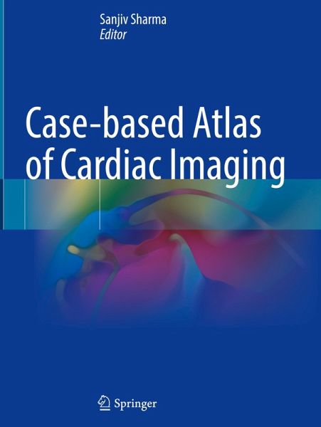 Case-based Atlas of Cardiac Imaging Case-based Atlas of Cardiac Imaging