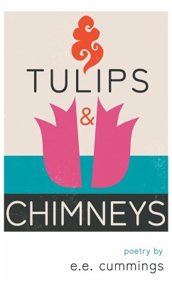 Tulips and Chimneys - Poetry by e.e. cummings - Cummings, E. E.