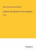 La Bourse; Ses opérateurs et ses opérations