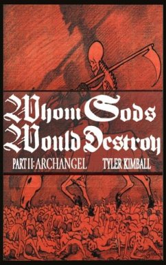 Whom Gods Would Destroy, Part II - Kimball, Tyler