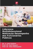 Liderança Multidimensional Motivação Desempenho dos Funcionários Públicos