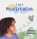 I Am A New Creation