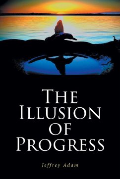 The Illusion of Progress - Adam, Jeffrey