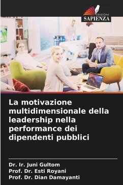 La motivazione multidimensionale della leadership nella performance dei dipendenti pubblici - Gultom, Dr. Ir. Juni;Royani, Esti;Damayanti, Dian