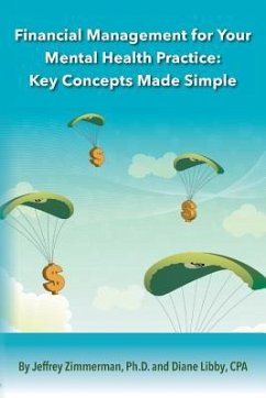 Financial Management for Your Mental Health Practice: Key Concepts Made Simple - Libby Cpa, Diane; Zimmerman, Jeffrey