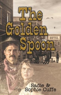 The Golden Spoon - Cuffe, Sadie; Cuffe, Sophie