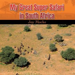 My great Super Safari in South Africa - Mocke, Joy