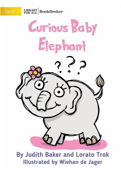 Curious Baby Elephant - Baker, Judith; Trok, Lorato; de Jager, Wiehan