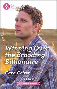 Winning Over the Brooding Billionaire - Colter, Cara