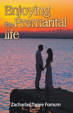 Enjoying the Premarital Life - Fomum, Zacharias Tanee