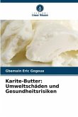 Karite-Butter: Umweltschäden und Gesundheitsrisiken