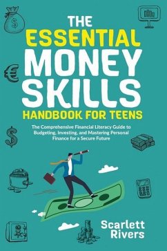The Essential Money Skills Handbook for Teens - Rivers, Scarlett; Meadows, Richard