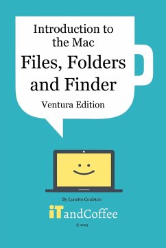 Introduction to the Mac (Part 2) - Files, Folders and Finder (Ventura Edition) - Coulston, Lynette