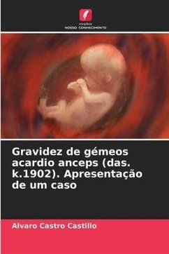 Gravidez de gémeos acardio anceps (das. k.1902). Apresentação de um caso - Castro Castillo, Alvaro