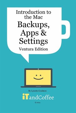 Introduction to the Mac (Part 3) - Backups, Apps and Settings (Ventura Edition) - Coulston, Lynette