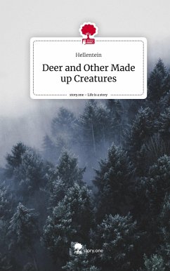 Deer and Other Made up Creatures. Life is a Story - story.one - Hellentein