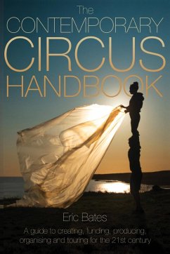 The Contemporary Circus Handbook - Bates, Eric