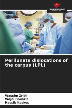 Perilunate dislocations of the carpus (LPL) - Zribi, Wassim;Bouaziz, Wajdi;Keskes, Hassib