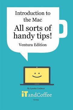 Introduction to the Mac (Part 4) - All Sorts of Handy Tips (Ventura Edition) - Coulston, Lynette