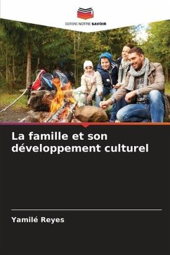 La famille et son développement culturel - Reyes, Yamilé