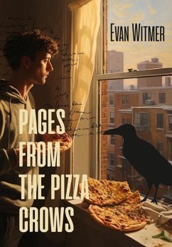 Pages from the Pizza Crows - Witmer, Evan