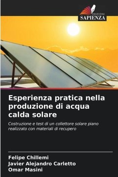 Esperienza pratica nella produzione di acqua calda solare - Chillemi, Felipe;Carletto, Javier Alejandro;Masini, Omar