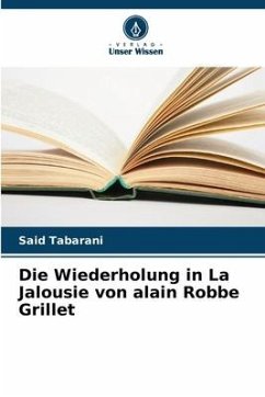 Die Wiederholung in La Jalousie von alain Robbe Grillet - Tabarani, Said