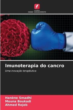 Imunoterapia do cancro - Smadhi, Hanène;Boukadi, Mouna;Rejeb, Ahmed