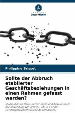 Sollte der Abbruch etablierter Geschäftsbeziehungen in einen Rahmen gefasst werden? - Brisset, Philippine