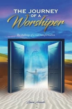 The Journey of a Worshiper: The challenge of a real transformation - Acevedo, Louise