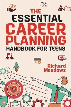 The Essential Career Planning Handbook for Teens - Meadows, Richard