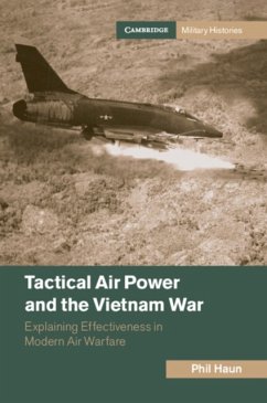 Tactical Air Power and the Vietnam War - Haun, Phil (US Naval War College)