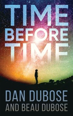 TIME BEFORE TIME - Dubose, Dan; Dubose, Beau