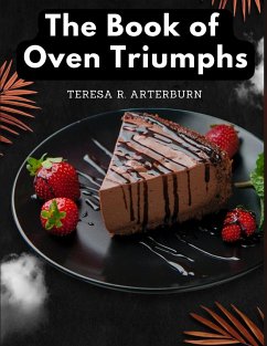 The Book of Oven Triumphs - Teresa R. Arterburn