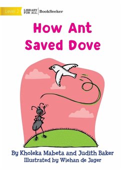 How Ant Saved Dove - Mabeta, Kholeka; Baker, Judith