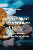 Jefferson Nickel & Roosevelt Dime Error Coin: Includes Buffalo Nickels and Mercury Dimes