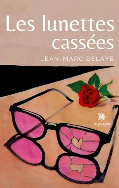 Les lunettes cassées - Jean-Marc Delaye