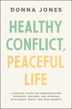 Healthy Conflict, Peaceful Life - Jones, Donna