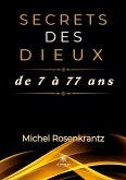 Secrets des dieux de 7 à 77 ans