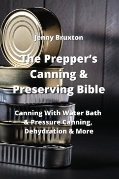 The Prepper's Canning & Preserving Bible - Bruxton, Jenny