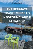 The Ultimate Travel Guide to Newfoundland & Labrador